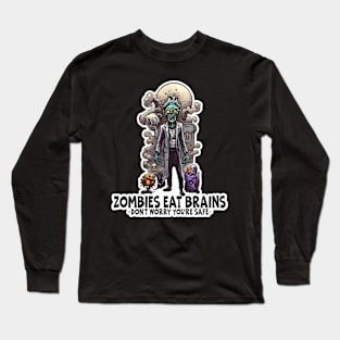 Zombies Eat Brains You Are Safe,  Zombie Apocalypse, Funny Zombie Long Sleeve T-Shirt